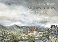 Nicolas De Crecy - Sur les routes - Carnet en poche