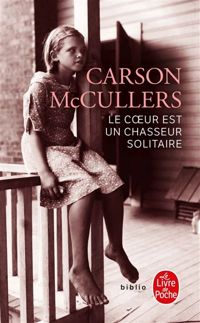 Couverture du livre Le coeur est un chasseur solitaire (Nouvelle traduction) - Carson Mccullers