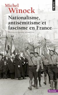 Couverture du livre Nationalisme, antisémitisme et fascisme en France - Michel Winock