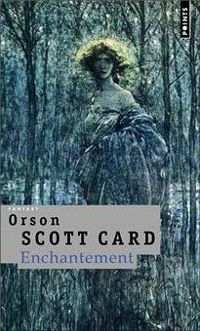 Couverture du livre Enchantement - Orson Scott Card