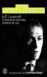 Couverture du livre H. P. Lovecraft : Contre le monde, contre la vie - Michel Houellebecq