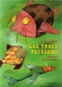 Couverture du livre Les trois poissons - Cecile Gambini - Bernard Cheze