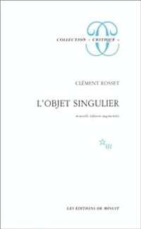 Clement Rosset - L'objet singulier