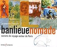 Marie Sophie Andre - Amelie Gagnot - France Dumas - Simon Hureau - Banlieue nomade 