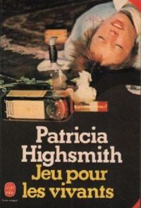 Patricia Highsmith - Jeu pour les vivants