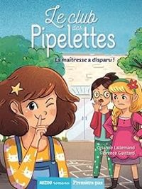 Orianne Lallemand - Florence Guittard - La maîtresse a disparu !