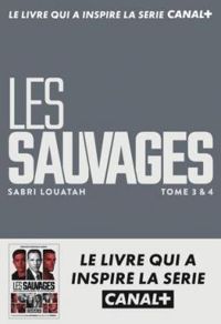 Sabri Louatah - Les Sauvages - Intégrale