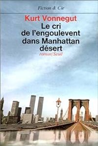 Kurt Vonnegut Jr - Le cri de l'engoulevent dans Manhattan désert