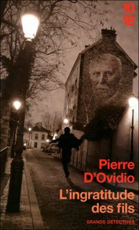 Pierre D' Ovidio - L'ingratitude des fils 