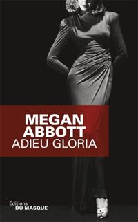 Couverture du livre Adieu Gloria - Megan E Abbott