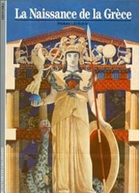 Pierre Leveque - La naissance de la Grèce