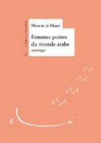 Couverture du livre Femmes poètes du monde arabe (Anthologie) - Maram Al Masri