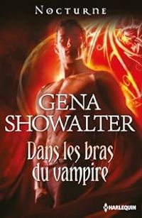 Gena Showalter - Dans les bras du vampire (Nocturne)