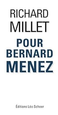 Richard Millet - Pour Bernard Menez