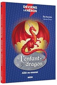 Couverture du livre Deviens le héros : L'enfant-dragon - Ric Sanvoisin