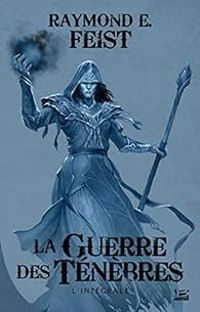 Couverture du livre La guerre des ténèbres - Intégrale - Raymond E Feist