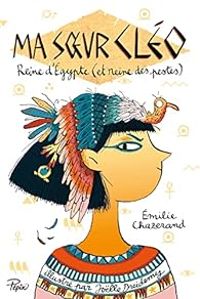 Couverture du livre Ma soeur Cléo, reine d'Égypte - Emilie Chazerand