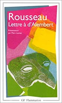 Jean-jacques Rousseau - Lettres à d'Alembert