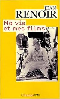 Jean Renoir - Ma vie et mes films