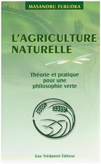 Masanobu Fukuoka - L'agriculture naturelle 