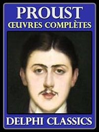 Marcel Proust - Oeuvres complètes - Illustrées