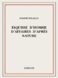 Honore De Balzac - Esquisse d'homme d'affaire d'après nature