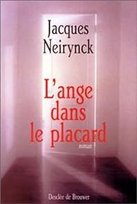 Jacques Neirynck - L'ange dans le placard