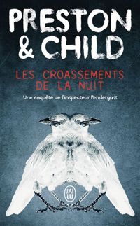 Douglas Preston - Lincoln Child - Les croassements de la nuit