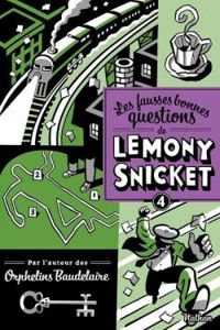 Daniel Handler - Les fausses bonnes questions de Lemony Snicket