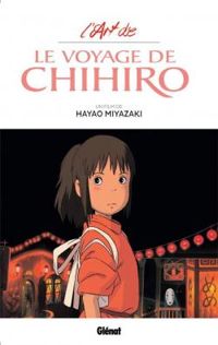 Couverture du livre L'art de Le voyage de Chihiro - Hayao Miyazaki