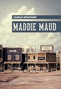 Couverture du livre Maddie Maud - Camille Bouchard