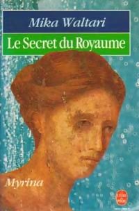 Couverture du livre LE SECRET DU ROYAUME : MYRINA - Mika Waltari