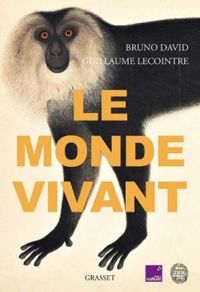 Bruno David - Guillaume Lecointre - Le monde vivant