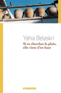 Yahia Belaskri - Si tu cherches la pluie, elle vient d'en-haut