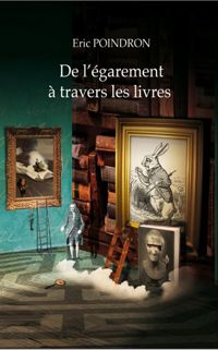 Couverture du livre De l'égarement à travers les livres - Eric Poindron