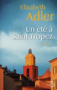 Elizabeth Adler - Un été à Saint-Tropez