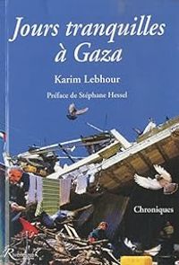Karim Lebhour - Jours tranquilles à Gaza