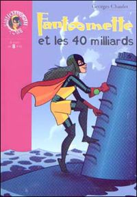 Couverture du livre Fantômette et les 40 milliards - Georges Chaulet