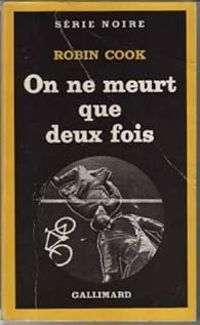 Couverture du livre On ne meurt que deux fois - Robin Cook Ii