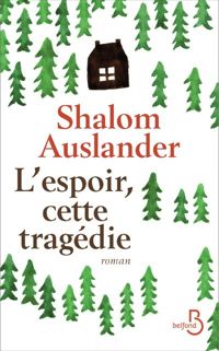 Couverture du livre L'Espoir, cette tragédie - Shalom Auslander