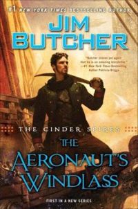 Jim Butcher - The Cinder Spires, book1: The Aeronaut's Windlass