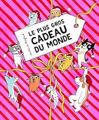 Couverture du livre Le plus gros cadeau du monde - Dorothee De Monfreid