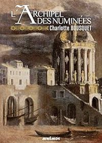 Couverture du livre L'archipel des Numinées - Intégrale - Charlotte Bousquet