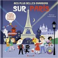 Couverture du livre Mes plus belles chansons sur Paris - Aurelie Guillerey