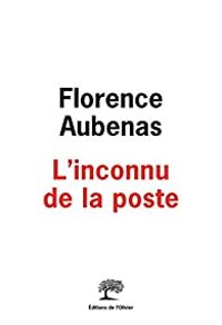 Couverture du livre L'inconnu de la poste - Florence Aubenas