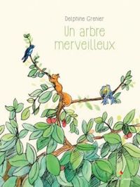 Delphine Grenier - Un arbre merveilleux