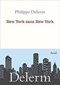 Couverture du livre New York sans New York - Philippe Delerm