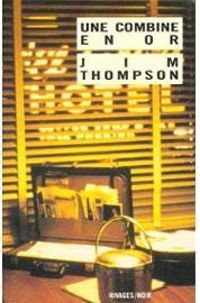 Couverture du livre Une combine en or - Jim Thompson