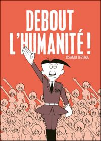 Osamu Tezuka - Debout l'humanité