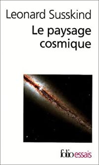 Leonard Susskind - Le paysage cosmique